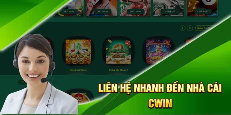 Review những cách Liên hệ Cwin nhanh được cung cấp trên hệ thống